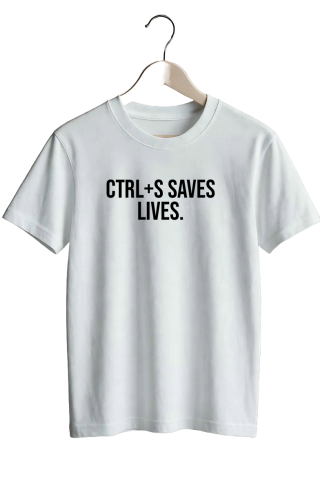 Ctrl+S saves lives. - White
