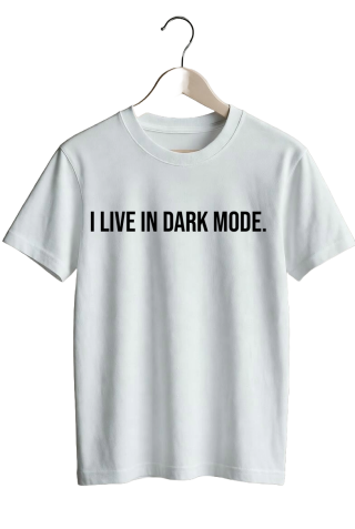 I live in dark mode. - White