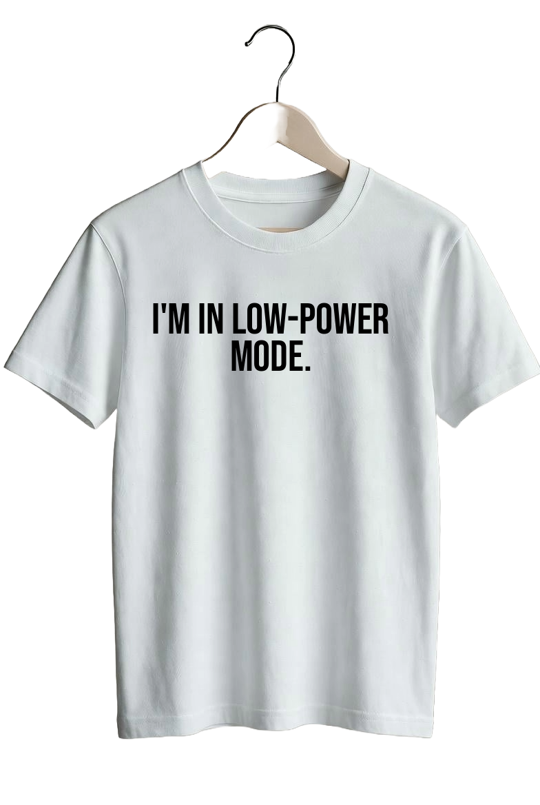 I’m in low-power mode.